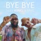Bye Bye (feat. Tayc) artwork