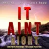 It Aint Right - Single album lyrics, reviews, download