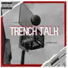 Trench Talk - Single album lyrics, reviews, download