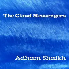 The Cloud Messengers by Adham Shaikh album reviews, ratings, credits
