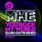 You Rock My World (Dario D'Attis Remix) - MHE lyrics