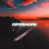 Off Shore - Single album lyrics, reviews, download
