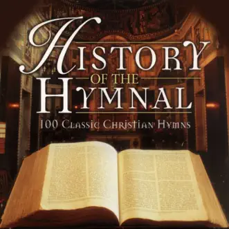 History of the Hymnal - 100 Classic Christian Hymns by Steven Anderson album reviews, ratings, credits