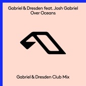 Over Oceans (feat. Josh Gabriel) [Gabriel & Dresden Club Mix] artwork