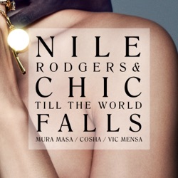 Nile Rodgers - Till the World Falls (feat. Cosha & Vic Mensa)