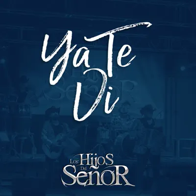 Ya Te VI - Los Hijos del Señor