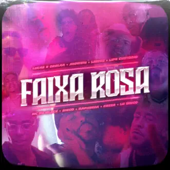 Faixa Rosa (feat. Cezza, LEIROZ, Jhowzin, Raphinha, Lipe Custódio & Lb Único) - Single by Lucas e Orelha, MC Du Black & Diggo album reviews, ratings, credits