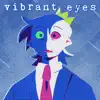 Vibrant Eyes song lyrics