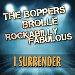 I Surrender (feat. Brolle & Rockabilly Fabulous) - Single by The Boppers album reviews, ratings, credits