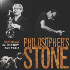 Philosopher's Stone by Ivo Perelman, Matthew Shipp & Nate Wooley album reviews, ratings, credits