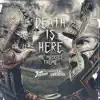 Death Is Here (Mil Muertes' Theme) - Single album lyrics, reviews, download