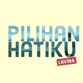 Lavina (Pilihan Hatiku) artwork