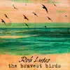 The Bravest Birds album lyrics, reviews, download