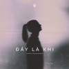 Decabrothers - Đấy Là Khi