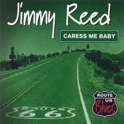 Caress Me Baby by Jimmy Reed album reviews, ratings, credits