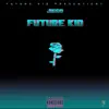Future Kid album lyrics, reviews, download
