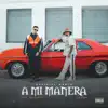 A Mi Manera (Remix) - Single album lyrics, reviews, download