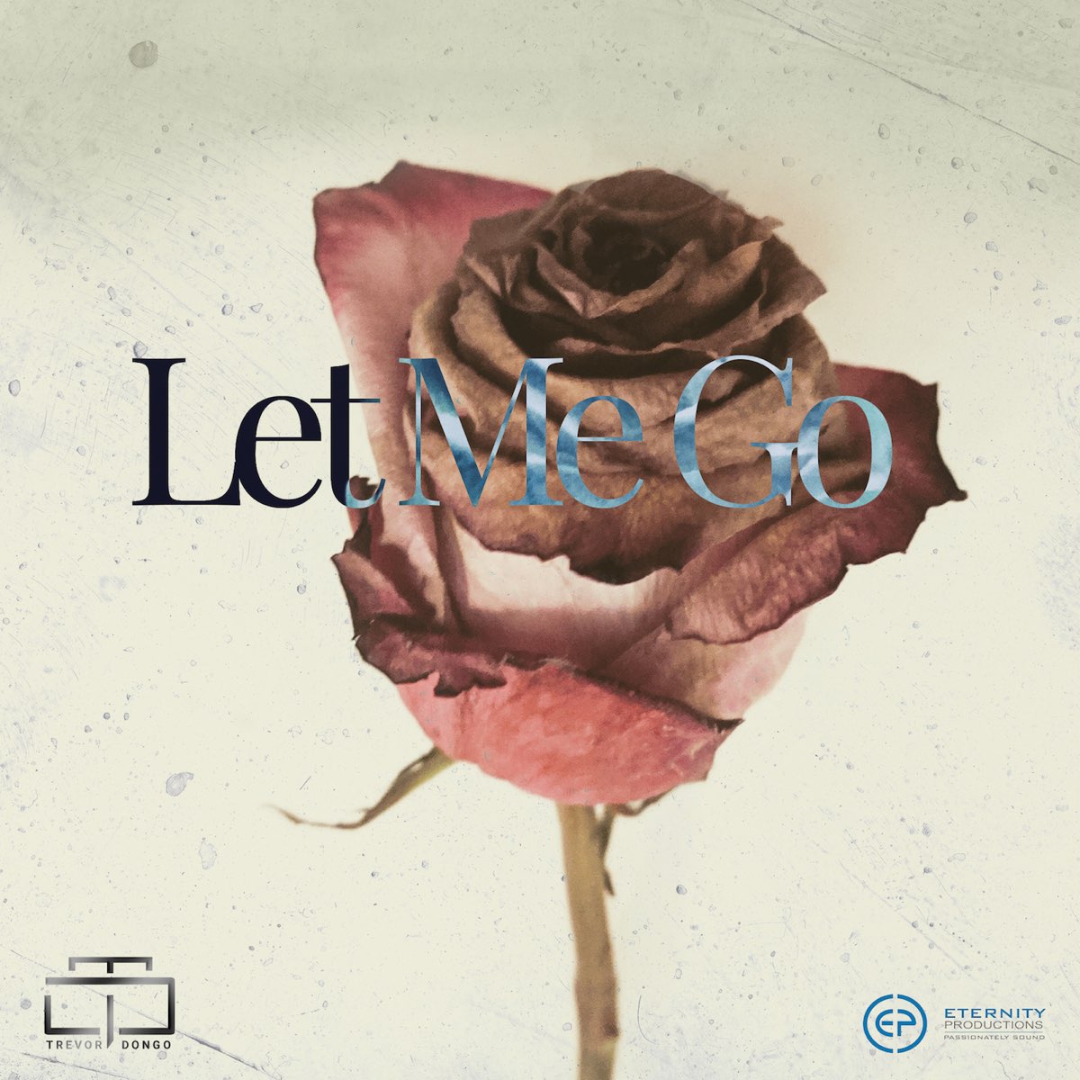 Let go single. Eternity Production.