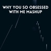 Why You So Obsessed With Me Mashup - Remix by Eduardo XD, RH Music iTunes Track 1