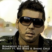 Somebody to Love (feat. Big Bass & Shane Cruz) [Radio Edit] artwork