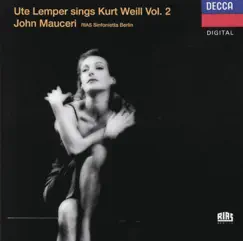 Ute Lemper Sings Kurt Weill, Vol. II by Berlin RIAS Chamber Ensemble, John Mauceri & Ute Lemper album reviews, ratings, credits