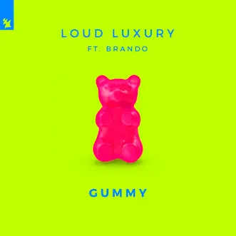 Gummy (feat. Brando) - Single by Loud Luxury album reviews, ratings, credits