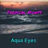 Tropical Nights - Single album lyrics, reviews, download