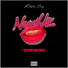 Need Ya (feat. Show Banga) [Remix] - Single album lyrics, reviews, download