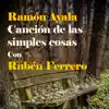 Stream & download Canción de las Simples Cosas (feat. Ruben Ferrero) - Single