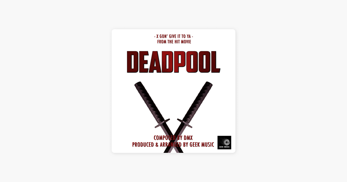 Deadpool X Gon Give It To Ya Main Theme Single By Geek Music