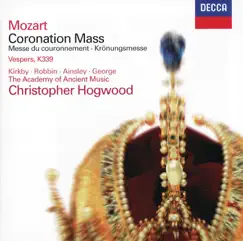 Mozart: Coronation Mass, Vesperae Solennes de Confessore by Academy of Ancient Music, Catherine Robbin, Choir of Winchester Cathedral, Christopher Hogwood, Dame Emma Kirkby, John Mark Ainsley & Michael George album reviews, ratings, credits