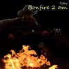 Bonfire 2Am, 2021