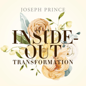 Inside-out Transformation - Joseph Prince