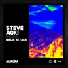 Steve Aoki - Aurora (Steve Aoki Presents Ninja Attack)