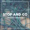 Stop and Go (feat. Rush Smith) [Radio Edit] song lyrics