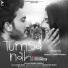 Stream & download Tumsa Nahi (feat. Isabelle & Ahana Khukreja) - Single