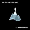 Top of the Mountain (feat. Vinothekidd) - Single album lyrics, reviews, download