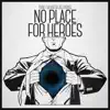 No place for heroes (feat. Tork & Recycled J) song lyrics