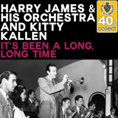 It's Been a Long, Long Time (Remastered) - Single by Harry James and His Orchestra & Kitty Kallen album reviews, ratings, credits