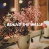 Behind the Walls - Single