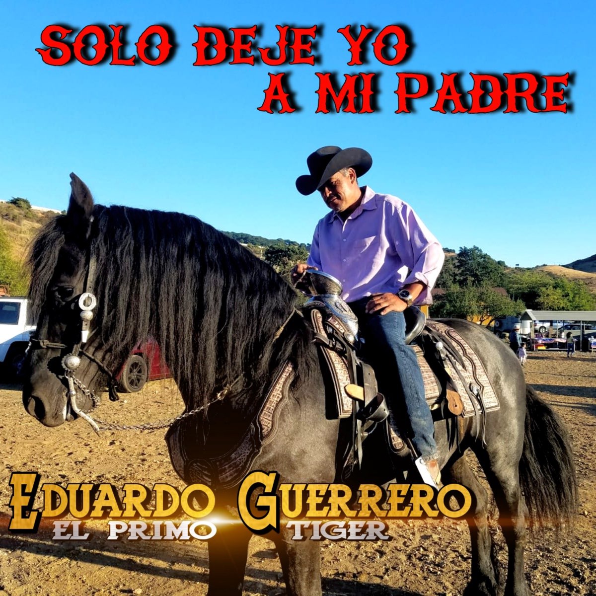 Solo Dejé Yo A Mi Padre - Single by Eduardo Guerrero El Primo Tiger on  Apple Music