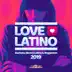 Love Latino 2019 (Bachata, Electro Latino & Reggaeton) album cover