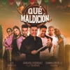 Qué Maldición - Single