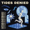 Tides Denied - When Worlds Collide
