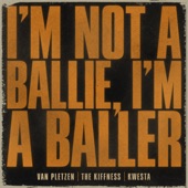 I'm Not a Ballie (I'm a Baller) [feat. Kwesta] artwork