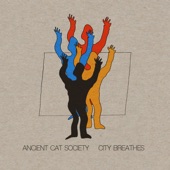 Ancient Cat Society - City Breathes