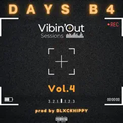 DAYS B4 VIBIN'OUT Vol. 4 - EP by BLXCKHIPPY album reviews, ratings, credits