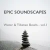 Water & Tibetan Bowls - Vol. 1 - EP album lyrics, reviews, download