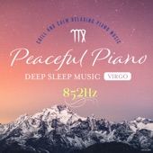 Peaceful Piano 〜DEEP SLEEP MUSIC〜 Virgo 852Hz artwork