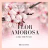 Flor Amorosa (Arr. For Piano) - Single album lyrics, reviews, download
